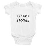 I Choose Passion Infant Bodysuit