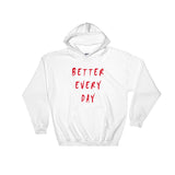 Better Every Day Hooded Sweatshirt