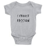 I Choose Passion Infant Bodysuit