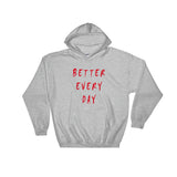 Better Every Day Hooded Sweatshirt