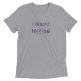 I Choose Passion Short sleeve t-shirt
