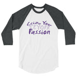 Seize Your Passion Rounded Overlay Unisex 3/4 Sleeve Raglan Shirt