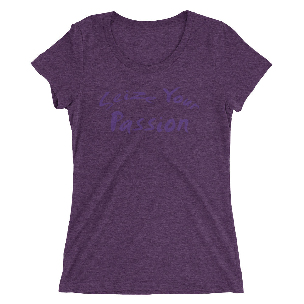 Seize Your Passion Women's Short Sleeve T-Shirt