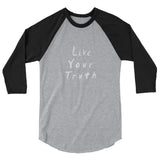 Live Your Truth 3/4 Sleeve Raglan T-Shirt