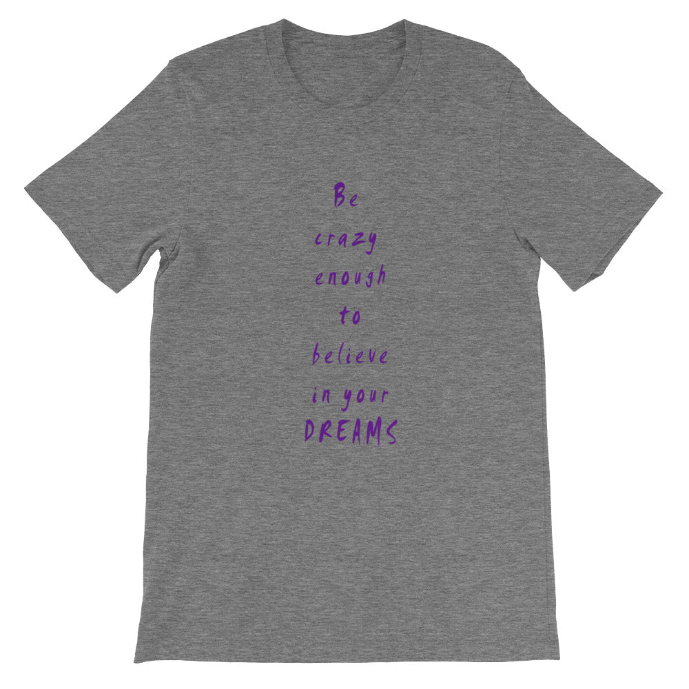 Be Crazy Enough Short-Sleeve Unisex T-Shirt