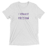 I Choose Passion Short sleeve t-shirt
