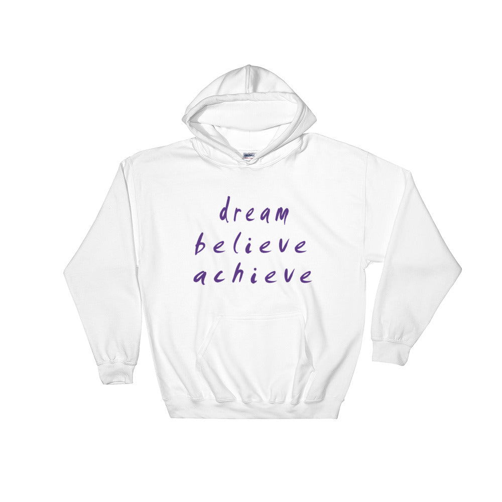 Dream Believe Achieve Hooded Sweatshirt