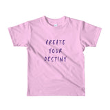 Create Your Destiny Short Sleeve Kids T-Shirt