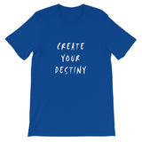 Create Your Destiny Short-Sleeve Unisex T-Shirt