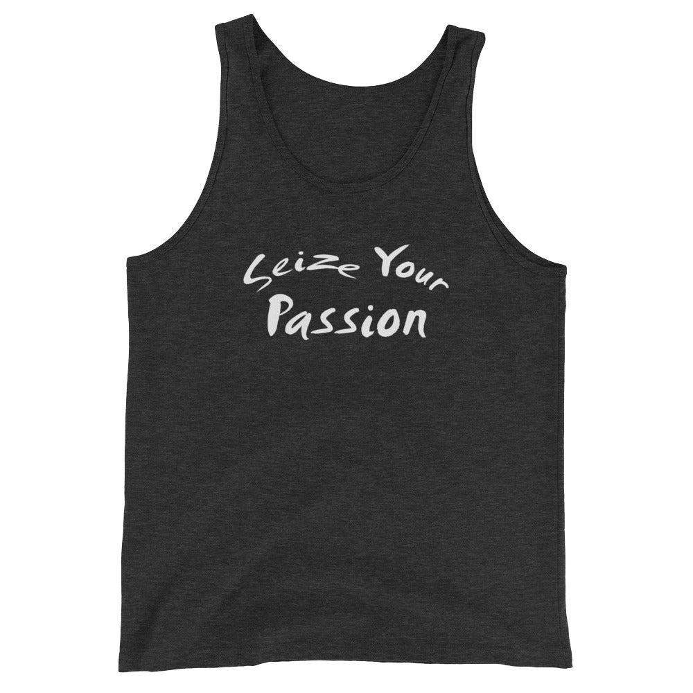 Seize Your Passion Unisex  Tank Top