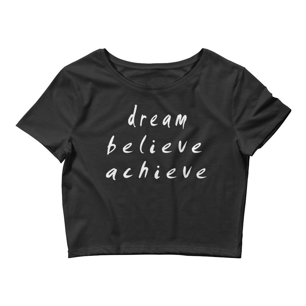Dream Believe Achieve Women’s Crop Tee