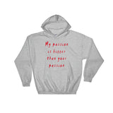 My Passion is Bigger Hooded Sweatshirt