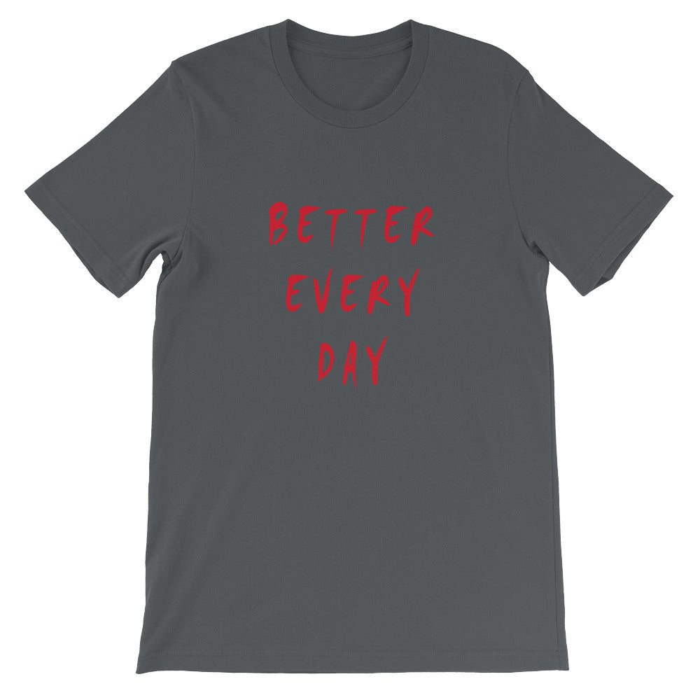 Better Every Day Short-Sleeve Unisex T-Shirt