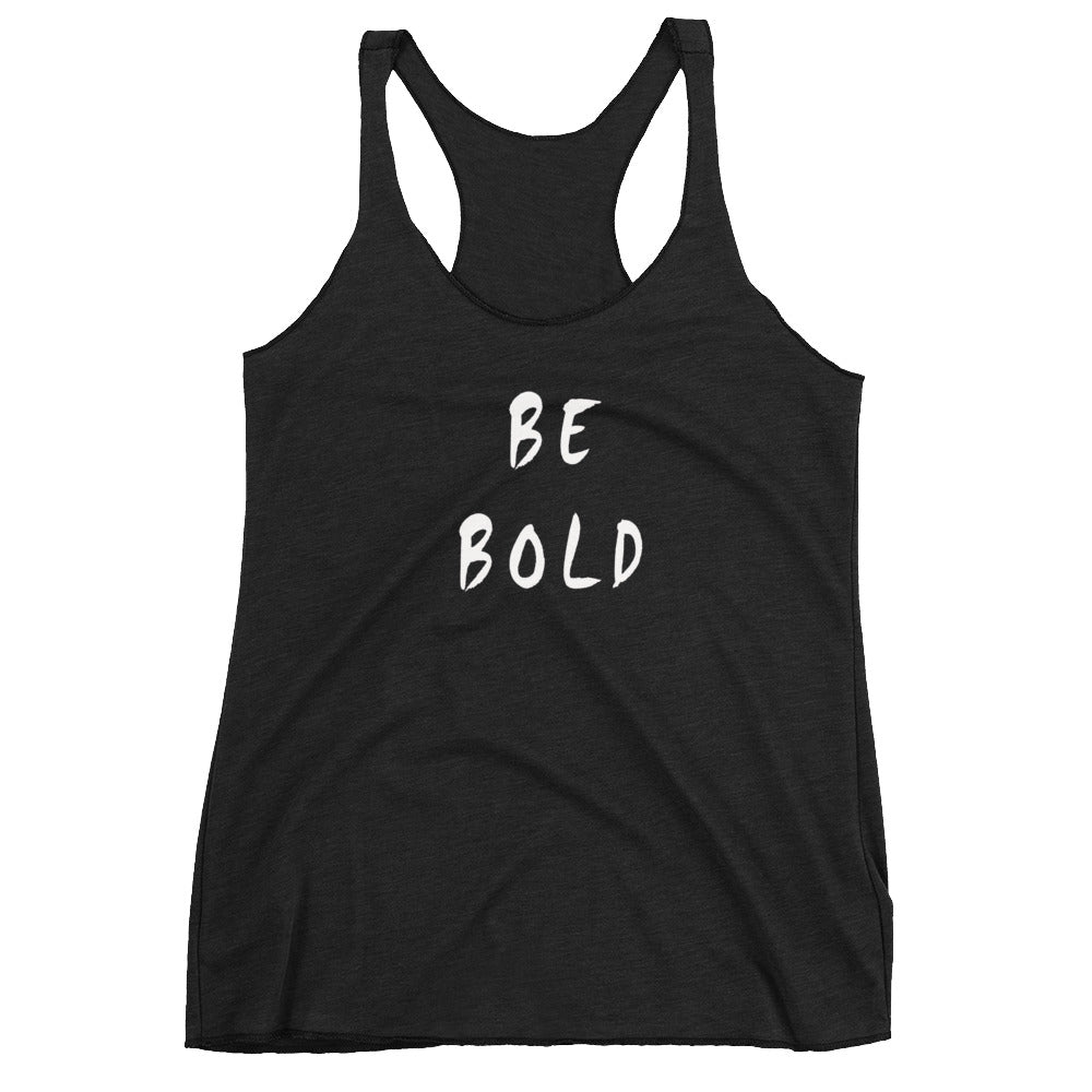 Be Bold Women's Racerback Tank