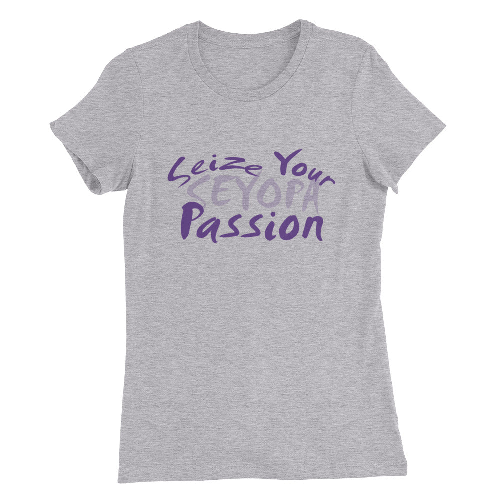 Seize Your Passion Women’s T-Shirt
