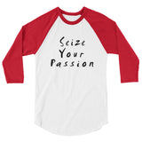 Seize Your Passion Classic Unisex 3/4 Sleeve Raglan Shirt