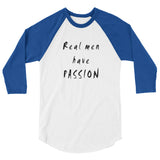 Real Men Have Passion Men's 3/4 Sleeve Raglan Shirt