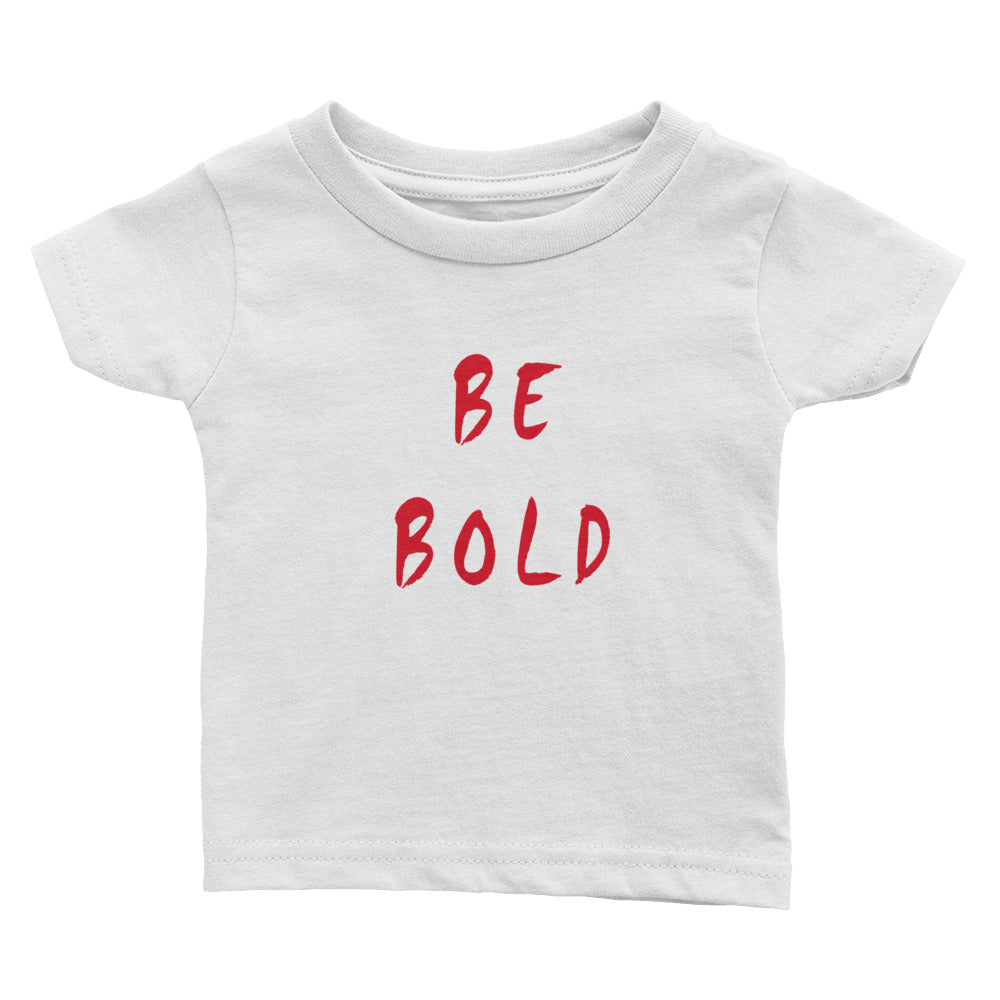 Be Bold Infant Tee