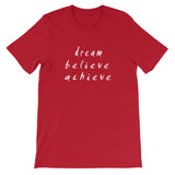 Dream Believe Achieve Short-Sleeve Unisex T-Shirt