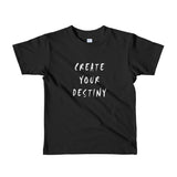 Create Your Destiny Short Sleeve Kids T-Shirt