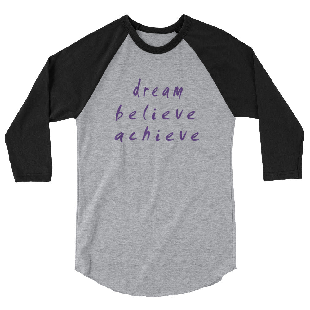 Dream Believe Achieve 3/4 Sleeve Raglan Shirt