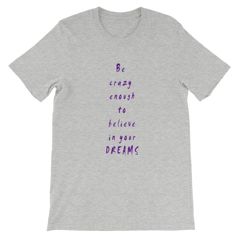 Be Crazy Enough Short-Sleeve Unisex T-Shirt