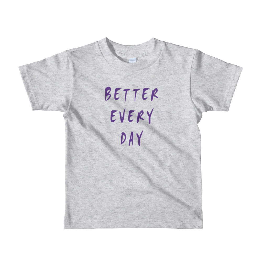 Better Every Day Short Sleeve Kids T-Shirt