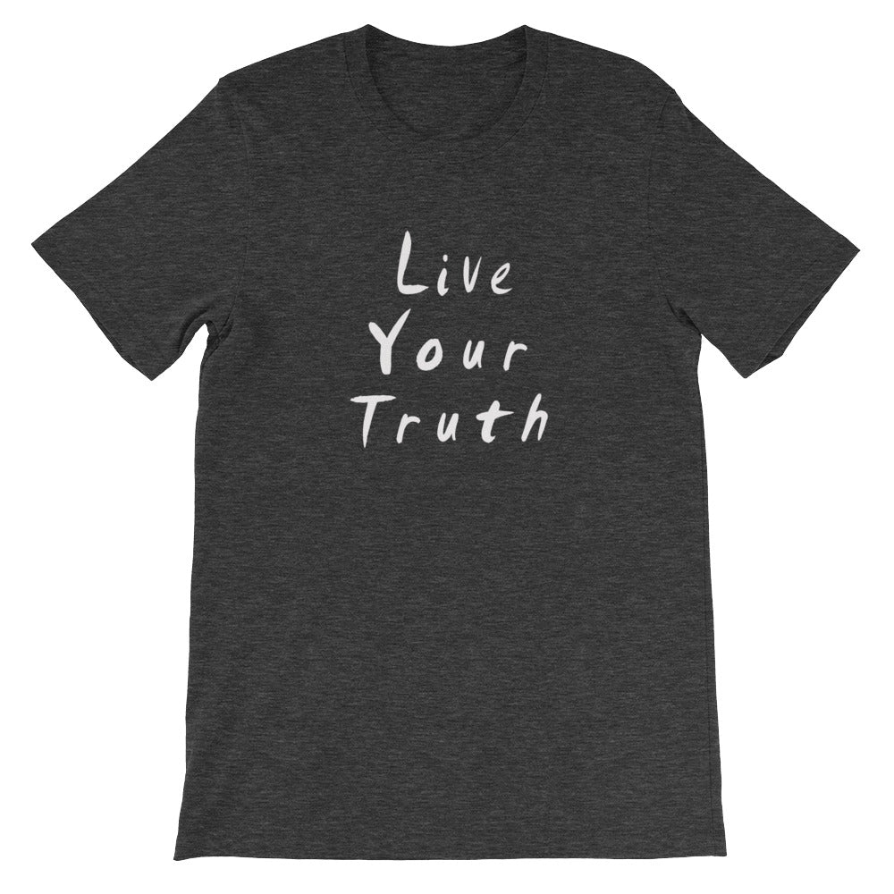 Live Your Truth Short-Sleeve Unisex T-Shirt