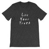 Live Your Truth Short-Sleeve Unisex T-Shirt
