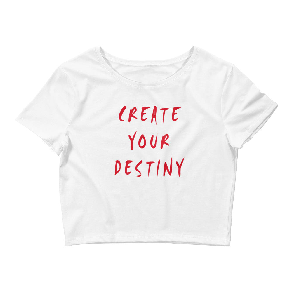 Create Your Destiny Women’s Crop Tee