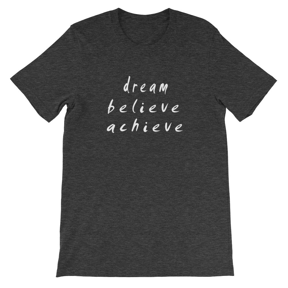 Dream Believe Achieve Short-Sleeve Unisex T-Shirt