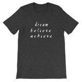 Dream Believe Achieve Short-Sleeve Unisex T-Shirt