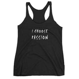 I Choose Passion Women's Racerback Tank