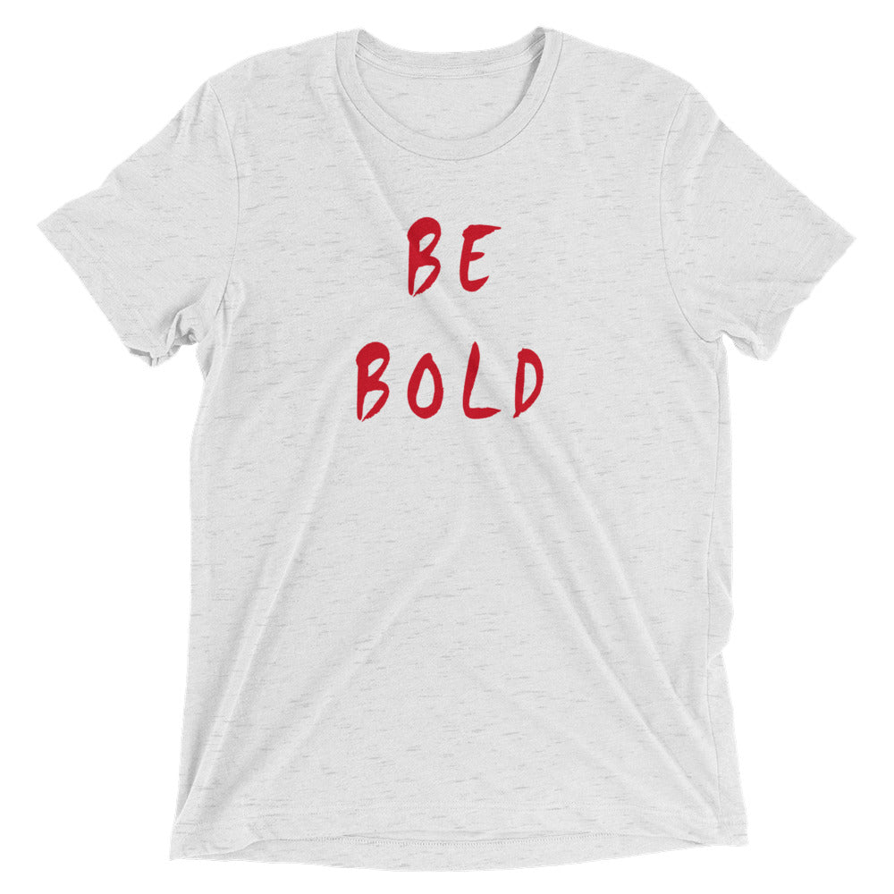 Be Bold Short Sleeve T-Shirt