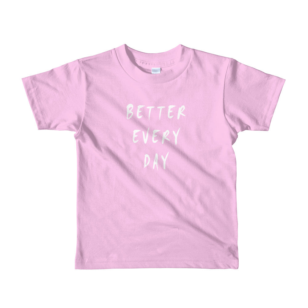 Better Every Day Short Sleeve Kids T-Shirt