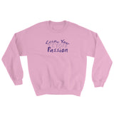 Seize Your Passion Unisex Sweatshirt