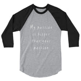 My Passion is Bigger 3/4 Sleeve Raglan T-Shirt