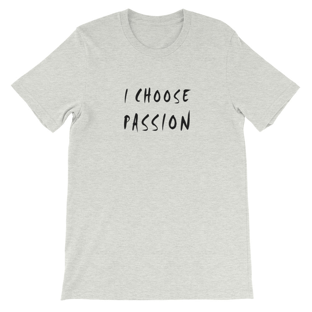I Choose Passion Short-Sleeve Unisex T-Shirt