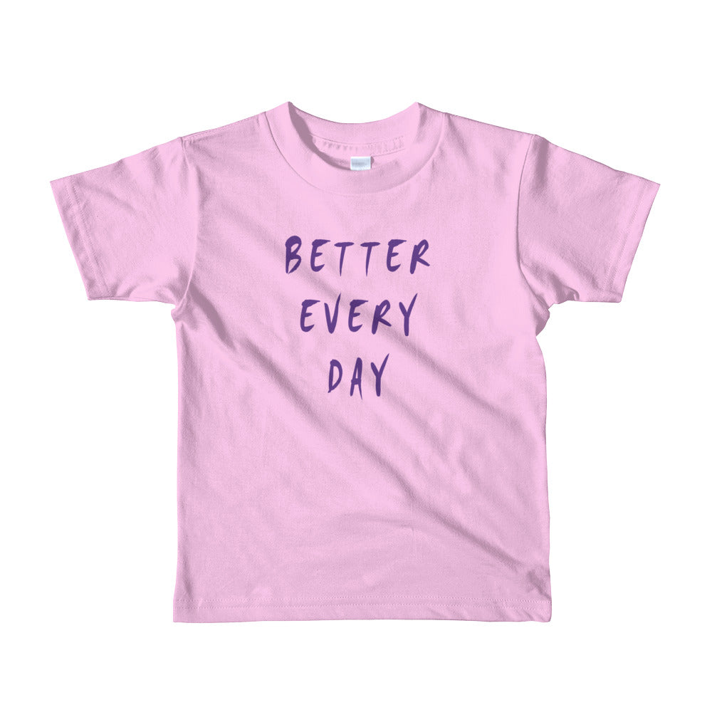 Better Every Day Short Sleeve Kids T-Shirt