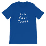 Live Your Truth Short-Sleeve Unisex T-Shirt