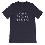 Dream Believe Achieve Short-Sleeve Unisex T-Shirt