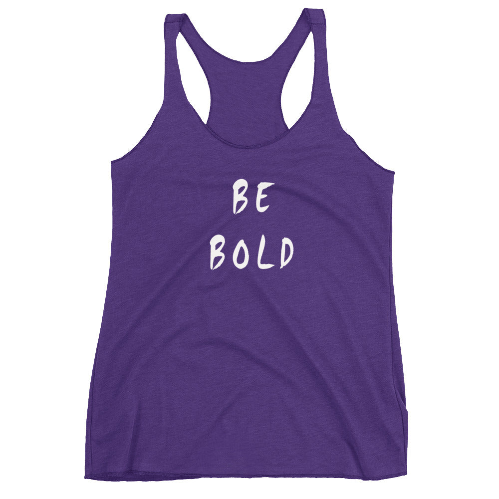 Be Bold Women's Racerback Tank