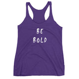 Be Bold Women's Racerback Tank