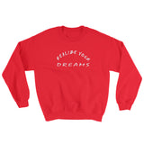 Realize Your Dreams Unisex Sweatshirt