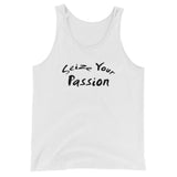 Seize Your Passion Unisex  Tank Top