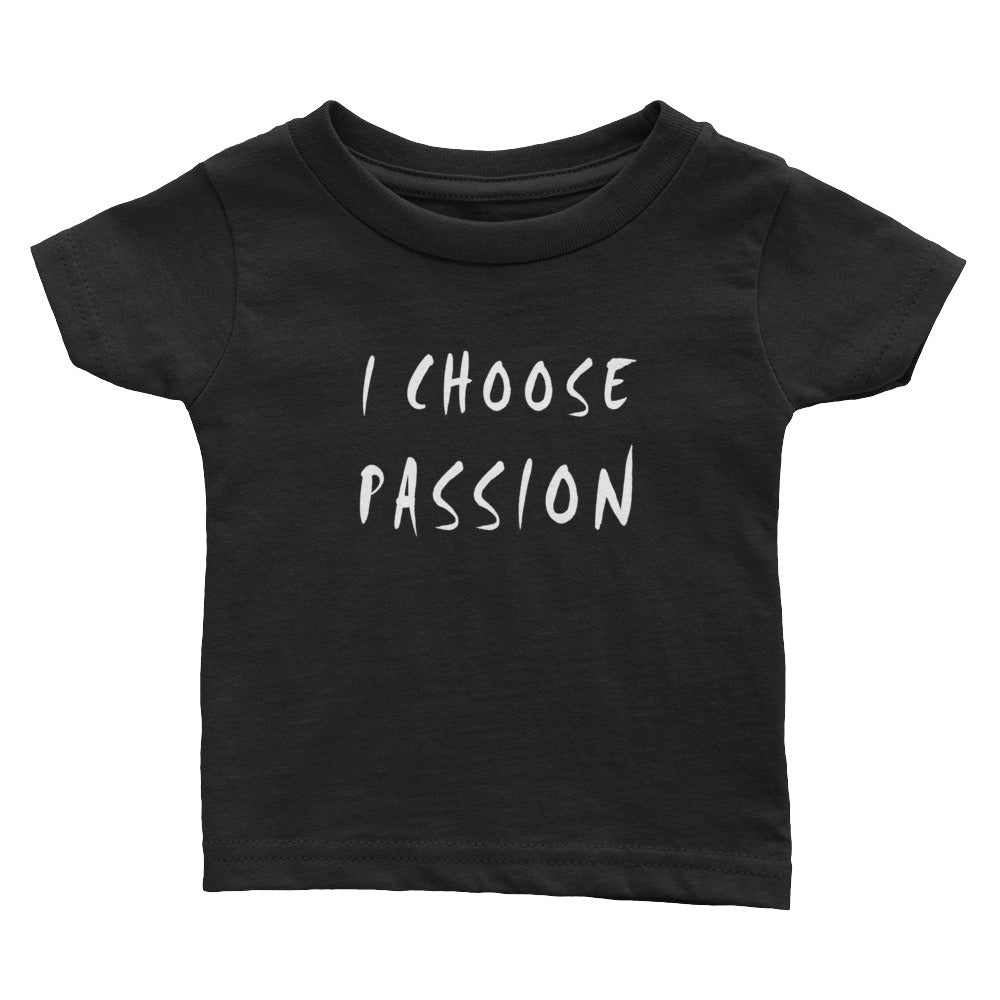 I Choose Passion Infant Tee