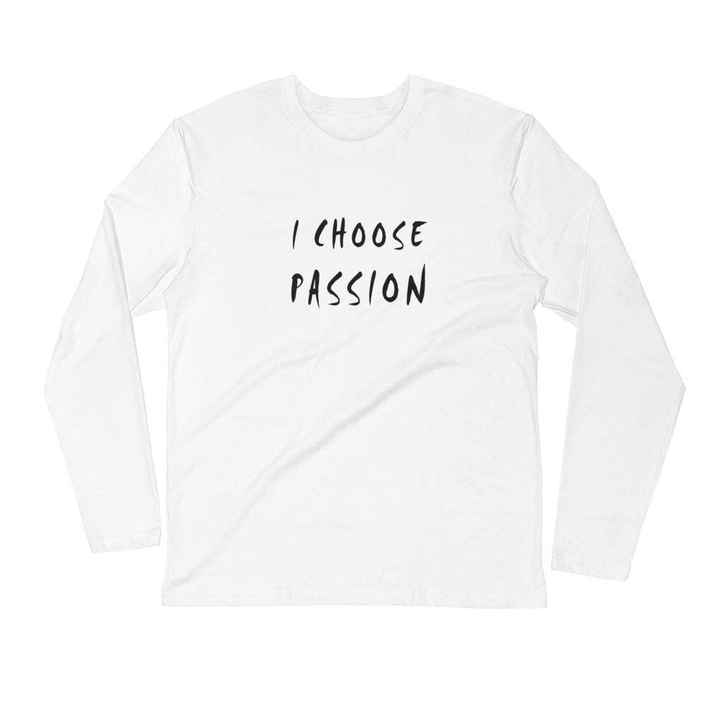 I Choose Passion Long Sleeve Fitted Crew