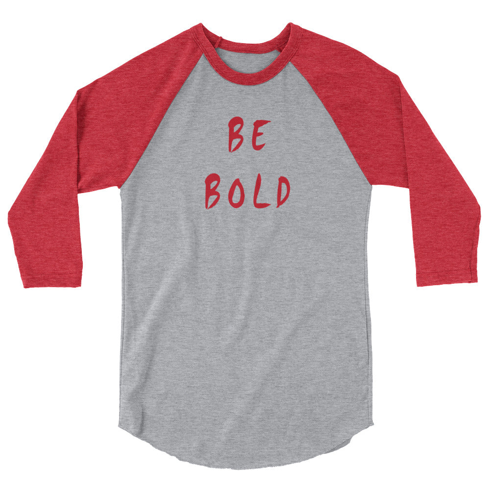 Be Bold 3/4 Sleeve Raglan Shirt