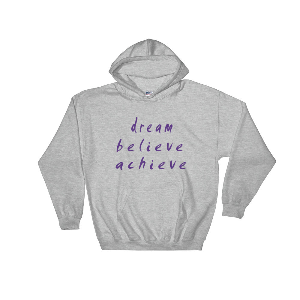 Dream Believe Achieve Hooded Sweatshirt