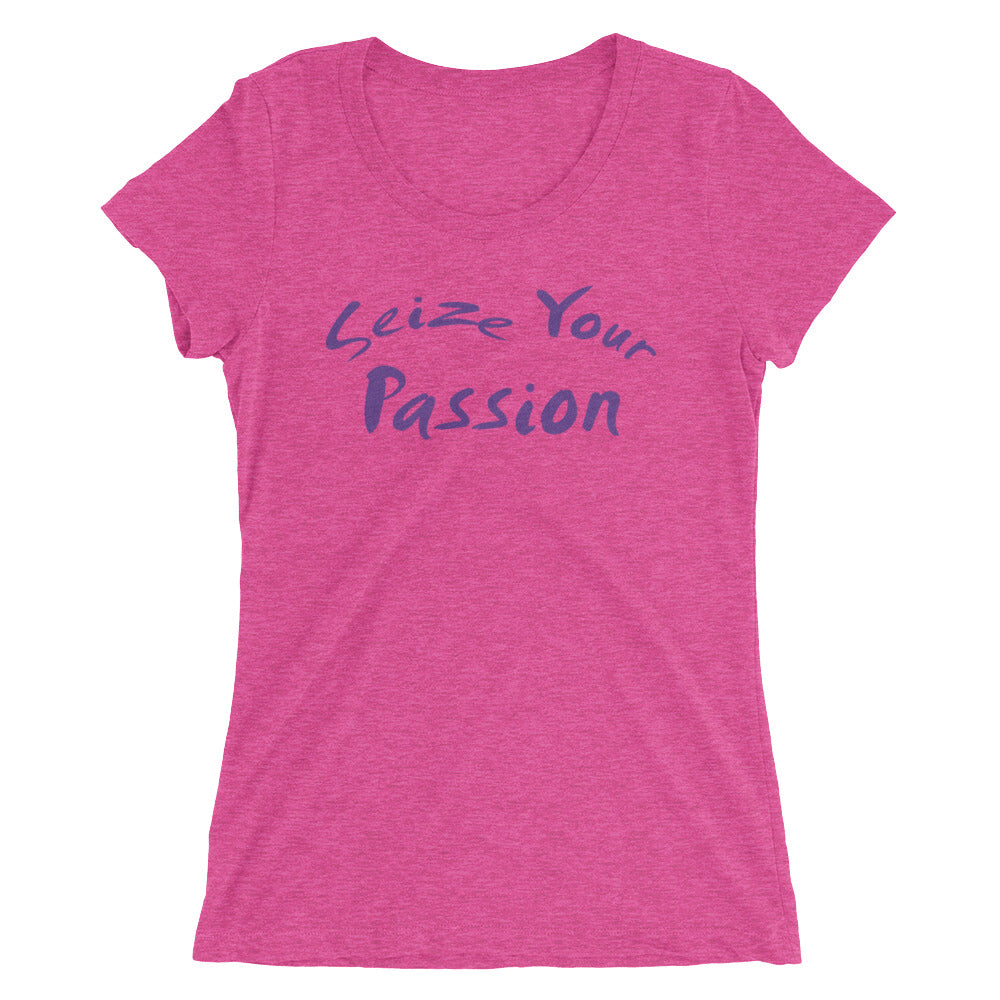 Seize Your Passion Women's Short Sleeve T-Shirt